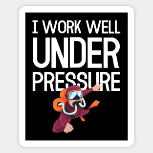 "I work well under pressure" funny for divers Sticker